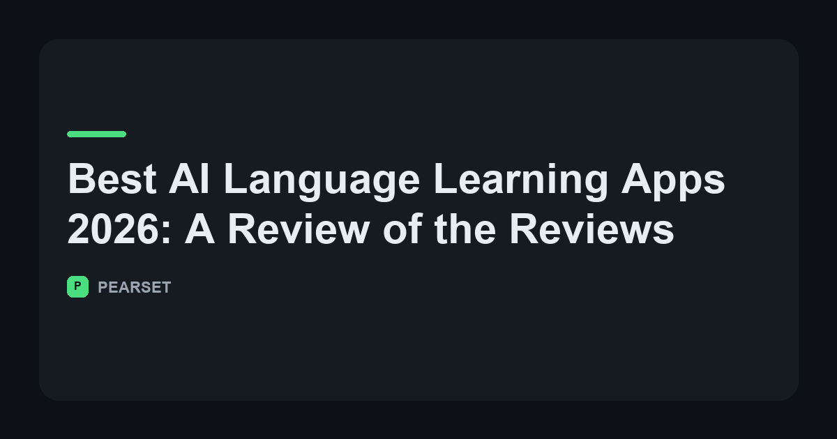 Best AI Language Learning Apps 2026: A Review of the Reviews