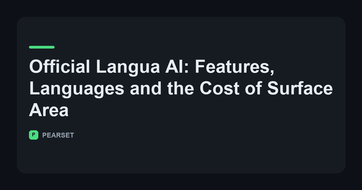 Official Langua AI: Features, Languages and the Cost of Surface Area