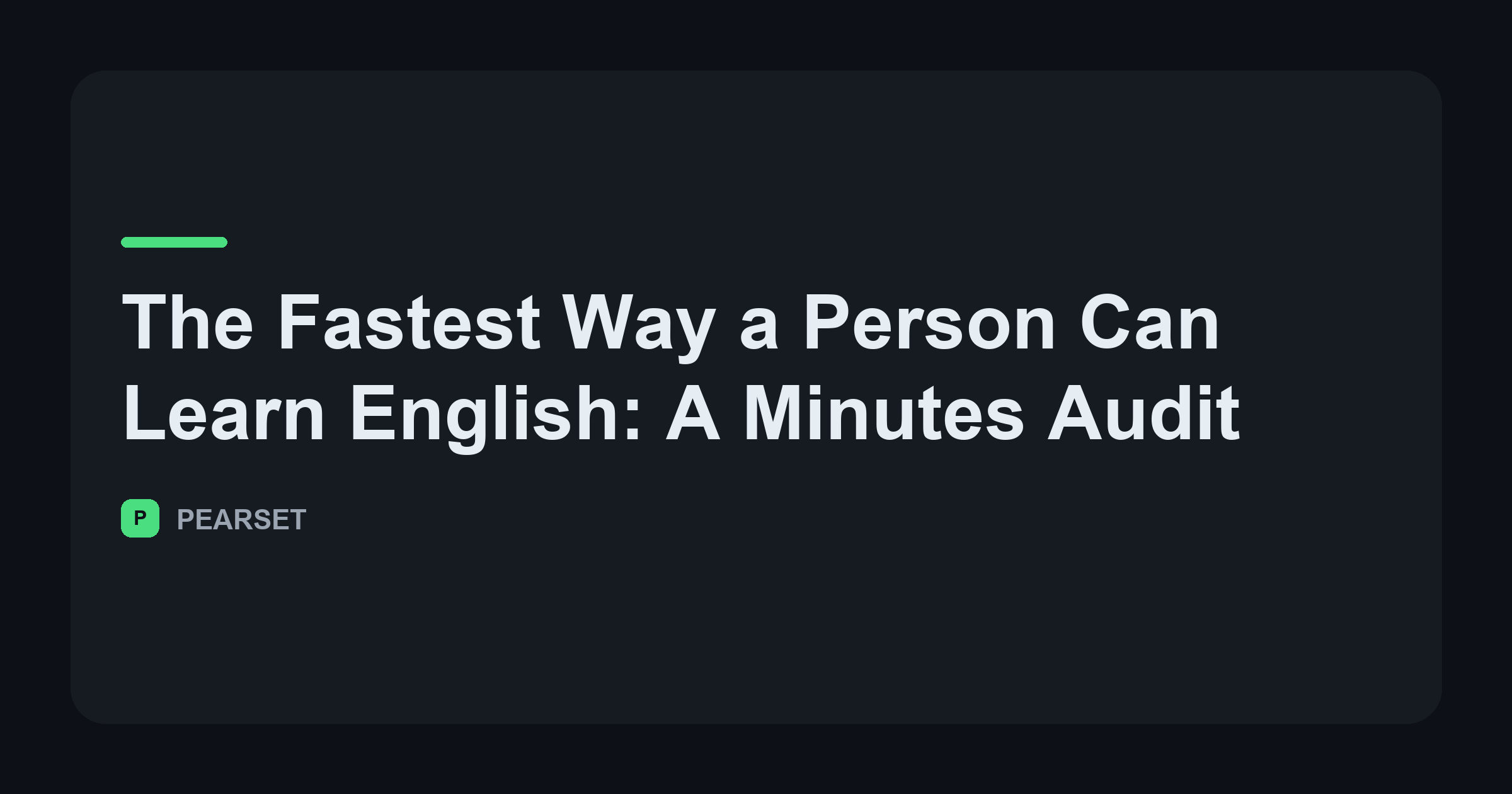 The Fastest Way a Person Can Learn English: A Minutes Audit